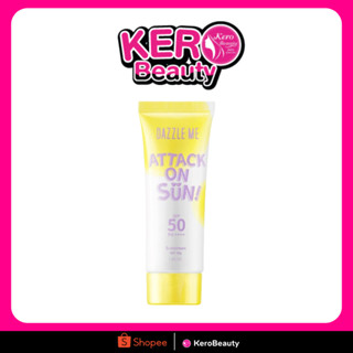 DAZZLE ME Attack on Sun Sunscreen SPF 50 PA ++++ ครีมกันแดด …
