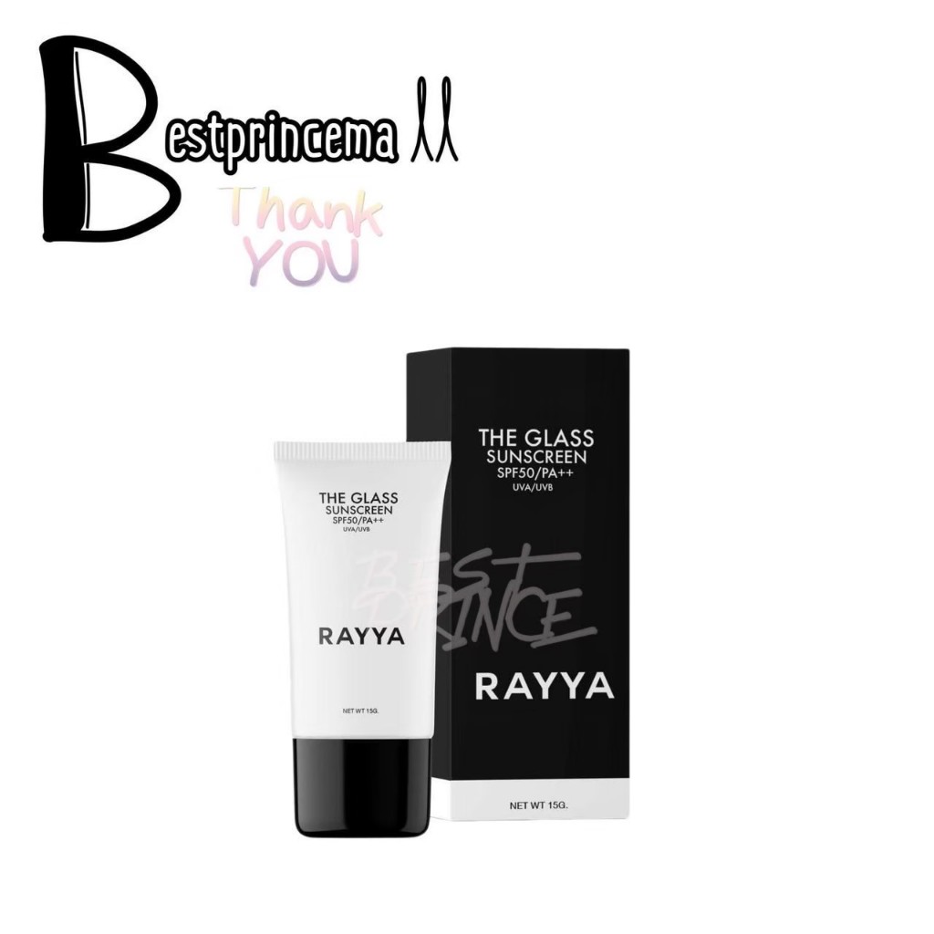 RAYYA THE GLASS SUNSCREEN CREAM กันแดดหน้าฉ่ำ ผิวกระจก กันแดดเรยา SPF50 PA+++ **ขนาด 15 g.**
