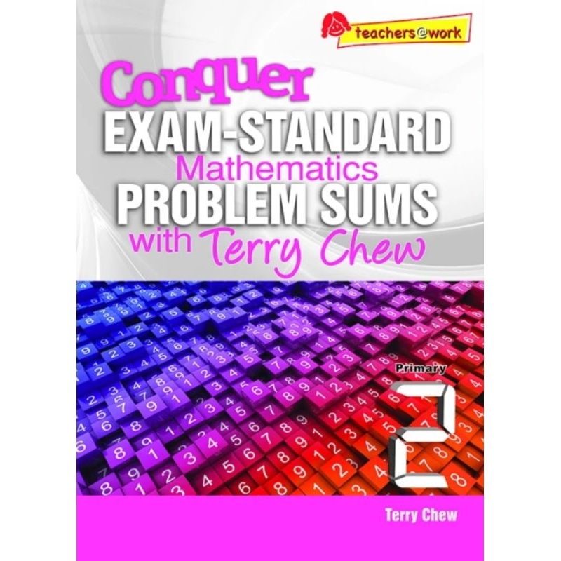 Conquer EXAM-STANDARD Mathematics PROBLEM SUMS with Terry Chew Primary 2,4#โจทย์ข้อสอบคณิตศาสตร์ชั้น