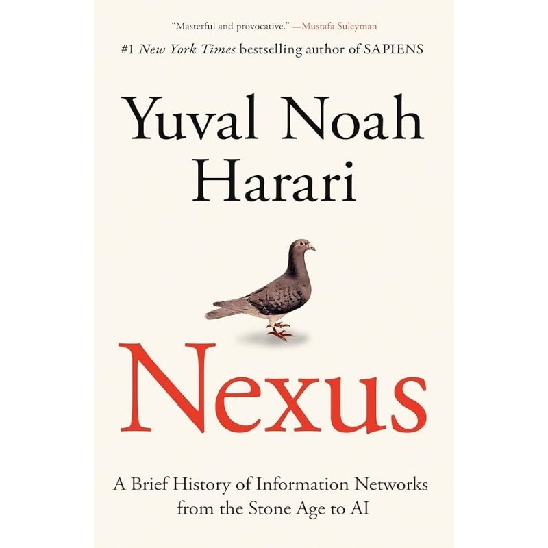 New!! Nexus: A Brief History of Information Networks from the Stone Age to AI from Yuval Noah Harari