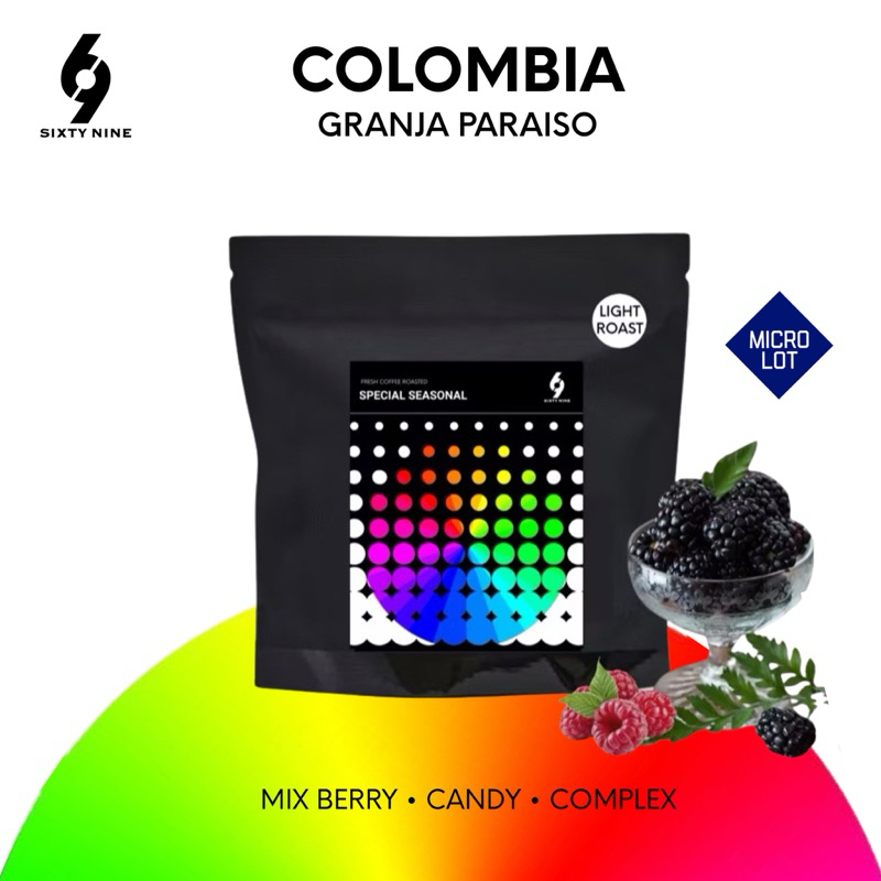 Sixtynine Coffee เมล็ดกาแฟพิเศษ Colombia Granja Paraiso 92
