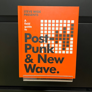 A Field Guide to Post Punk &amp; New Wave - Steve Wide (HardCover)