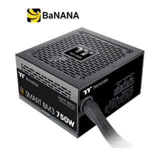 พาวเวอร์ซัพพลาย Thermaltake Power Supply Smart BM3 750Watt 80Plus Bronze - 5 Year by Banana IT