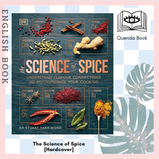 The Science of Spice : Understand Flavour Connections and Revolutionize your Cooking [Hardcover] by Dr. Stuart Farrimond