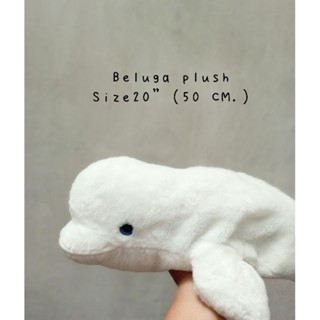 Beluga plush 💦ตุ๊กตาวาฬเบลูกา หรือ วาฬขาว  🌊เบลูก้า