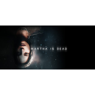 MARTHA IS DEAD steam offline