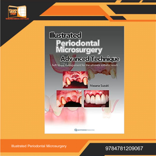 Illustrated Periodontal Microsurgery: Advanced Technique Soft Tissue Management for the Ultimate Esthetic Result