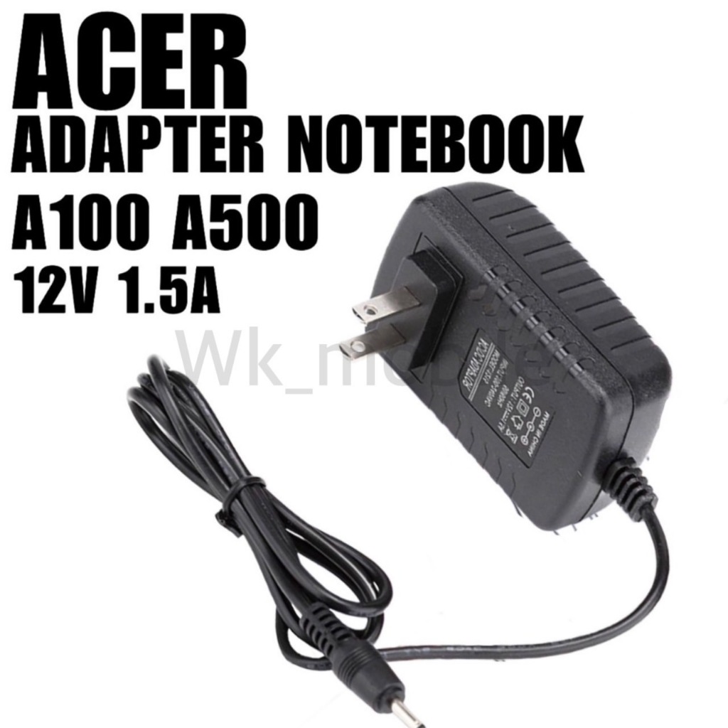 ACER A100 A200 A500 อะแดปเตอร์ไฟ 12V1.5A เครื่องชาร์จแท็บเล็ต Acer