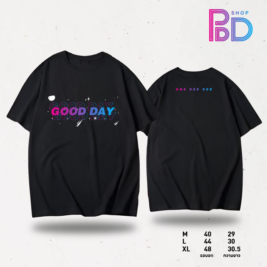 เสื้อสกรีน GOOD DAY เลือกสีสกรีนได้ตามต้างการ PDD SHOP Oversize เสื้อยืดโอเวอร์ไซส์