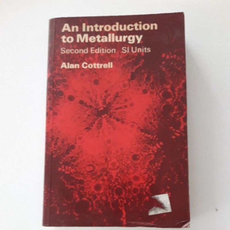 Textbook มือสอง An Introduction to Metallurgy. Second Edition SI Units ผู้แต่ง Alan Conttrell, 548 หน้า