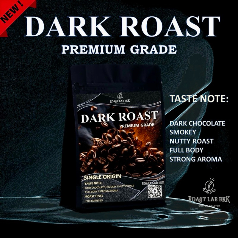 RoastLabBkk เมล็ดกาแฟคั่ว Dark Roast เกรดพรีเมี่ยมเพื่อคอกาแฟสายดุ เข้มและหอมฟุ้งในลำคอ ดาร์กช๊อคมาเต็ม
