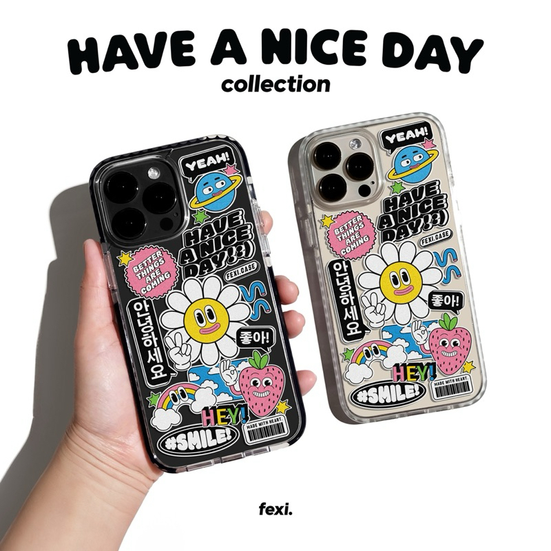 เคสไอโฟน “ Have a nice day “ iPhone Case for 12 - 16 series & Samsung S24 series.