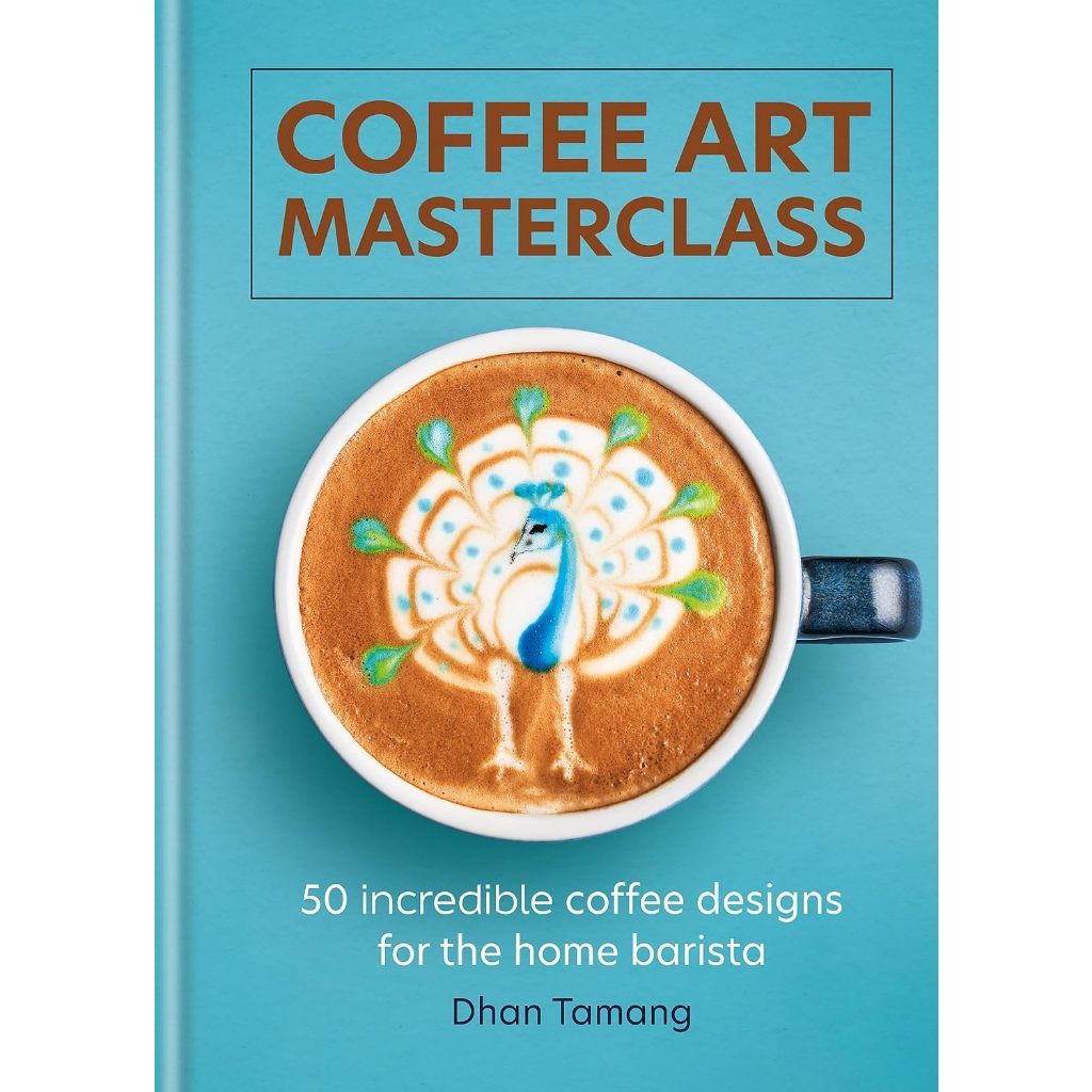 Coffee Art Masterclass 50 Incredible Coffee Designs for the Home Barista