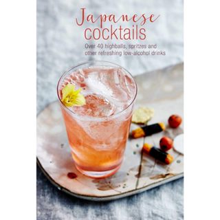 Japanese Cocktails Over 40 Highballs, Spritzes and Other Ref…