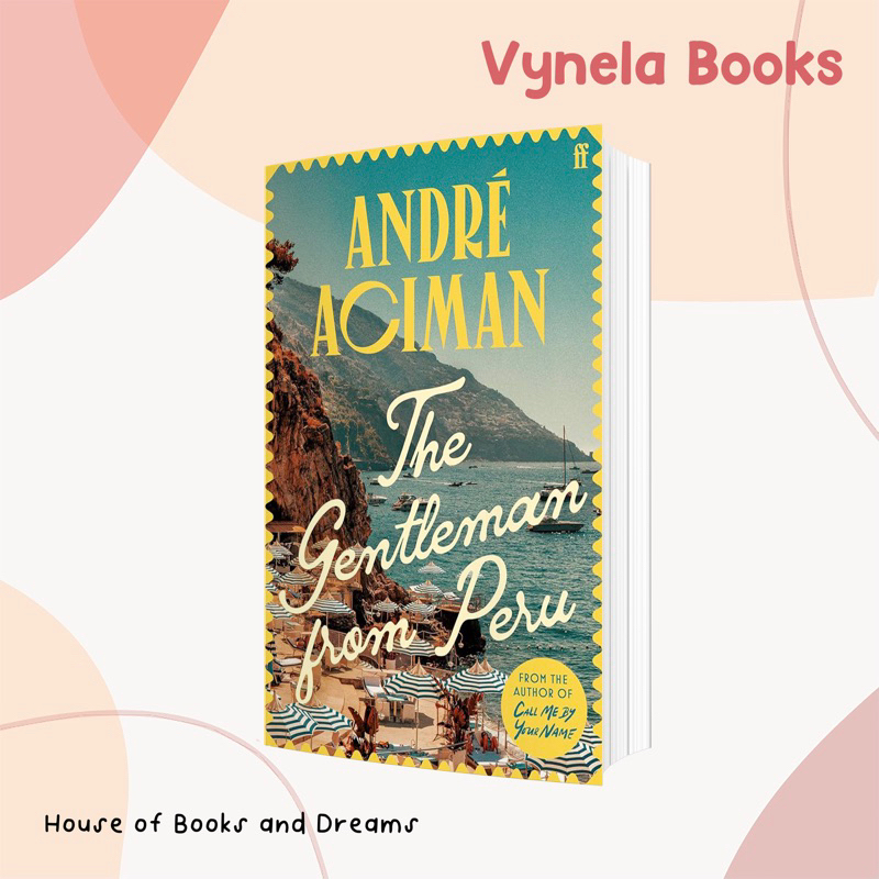 VYNELA (หนังสือภาษาอังกฤษ / NEW UK EDITION) THE GENTLEMAN FROM PERU — ANDRÉ ACIMAN (ผู้แต่ง CALL ME 