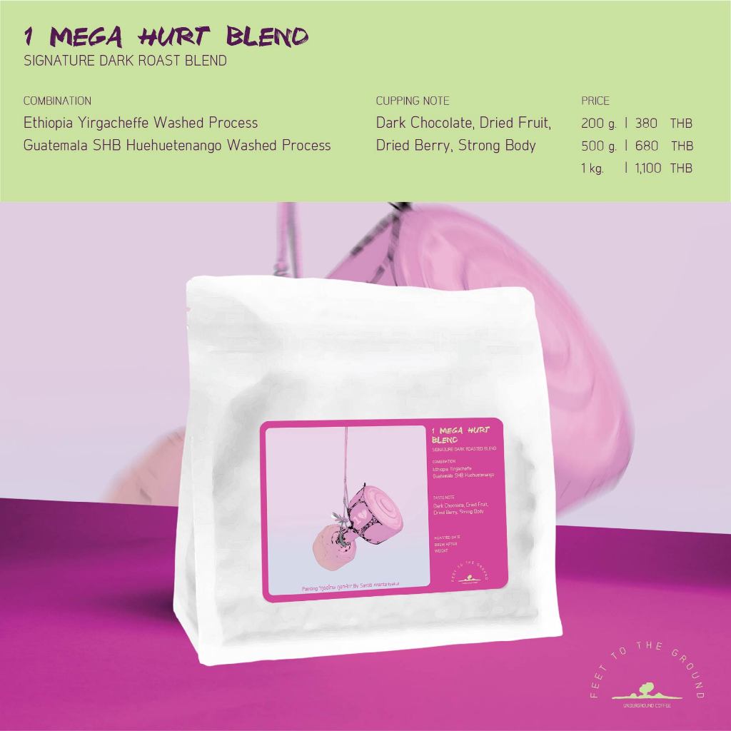 เมล็ดกาแฟ 1 Mega Hurt Blend เบอรรี่แห้ง ดาร์คช๊อกโกแล็ต Dark Roast FEET TO THE GROUND 200g 500g 1kg