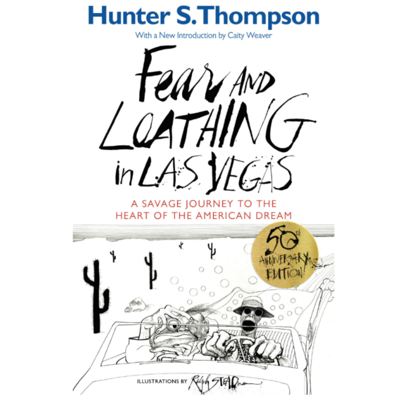 Fear and Loathing in Las Vegas A Savage Journey to the Heart of the American Dream Hunter S. Thompso