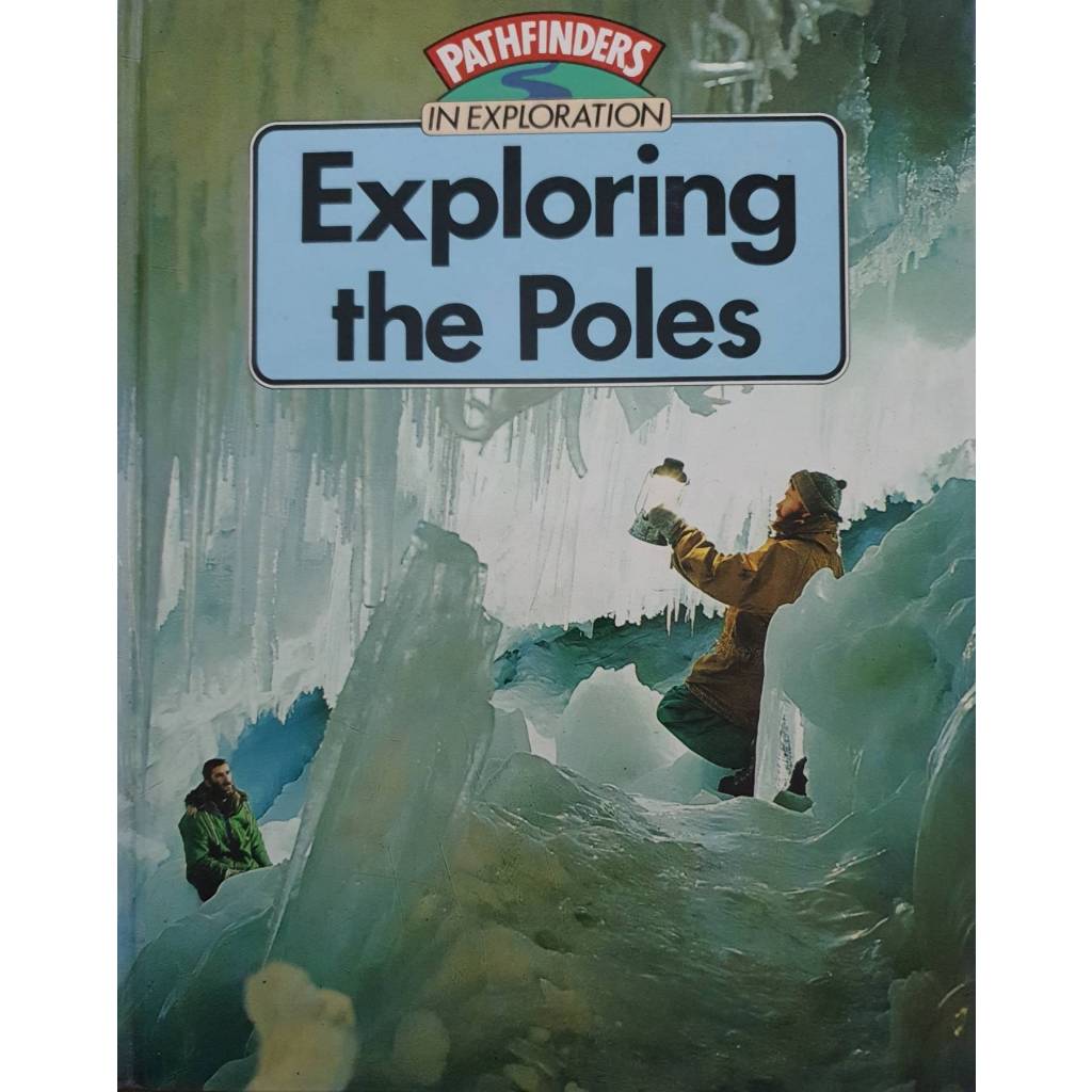 Exploring the Poles (Pathfinders in Exploration) : Derek Cullen