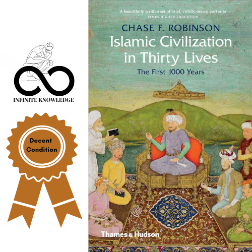 Islamic Civilization in Thirty Lives