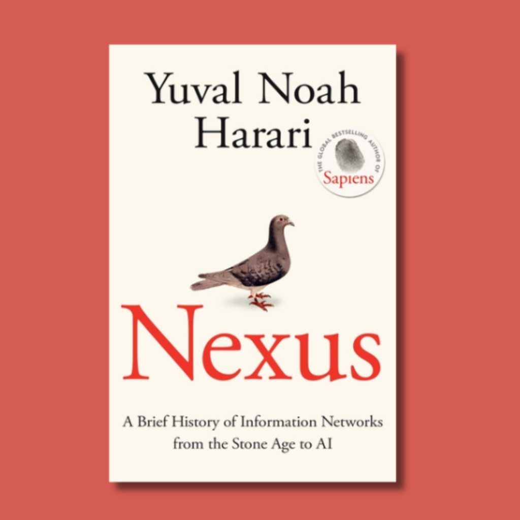 NEXUS: A BRIEF HISTORY OF INFORMATION NETWORKS FROM THE STONE AGE TO AI (เน็กซัส ประวัติย่อการสื่อสา