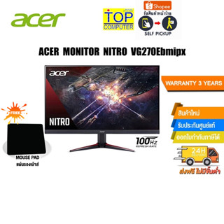 [แถมเพิ่ม! แผ่นรองเม้าส์ Gaming]ACER MONITOR NITRO VG270Ebmipx/ประกัน3y