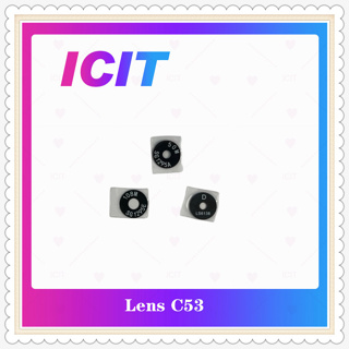 Lens Re C53 อะไหล่เลนกล้อง กระจกเลนส์กล้อง กระจกกล้องหลัง Camera Lens (ได้1ชิ้น) อะไหล่มือถือ ICIT-Display