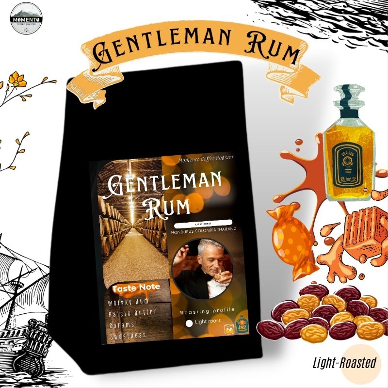 Gentleman Rum ขนาด 100 กรัม คั่วอ่อน Taste : Whisky Rum Raisin Butter Caramel  Sweety  Rum Raisin Wh