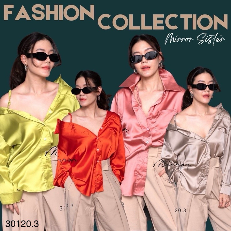 เสื้อเชิ้ตผ้าซาตินอย่างดี มีสายเดี่ยวสามารถใส่เว้าไหล่ได้1ข้างด้านขวา Tag::Mirror Sister