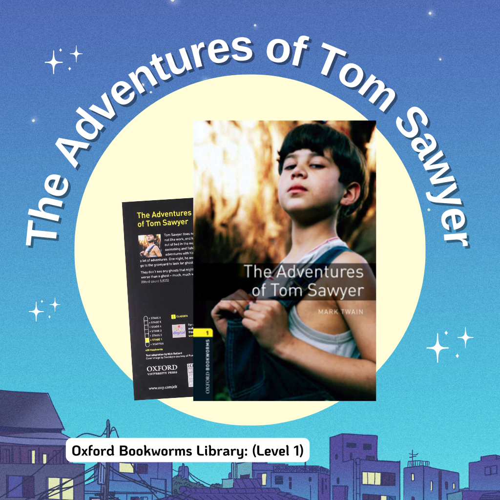 นิยายภาษาอังกฤษ Level1 OXFORD BOOKWORMS: The Adventures of Tom Sawayer หนังสือ คอร์ส เรียน ภาษาอังกฤษ english book