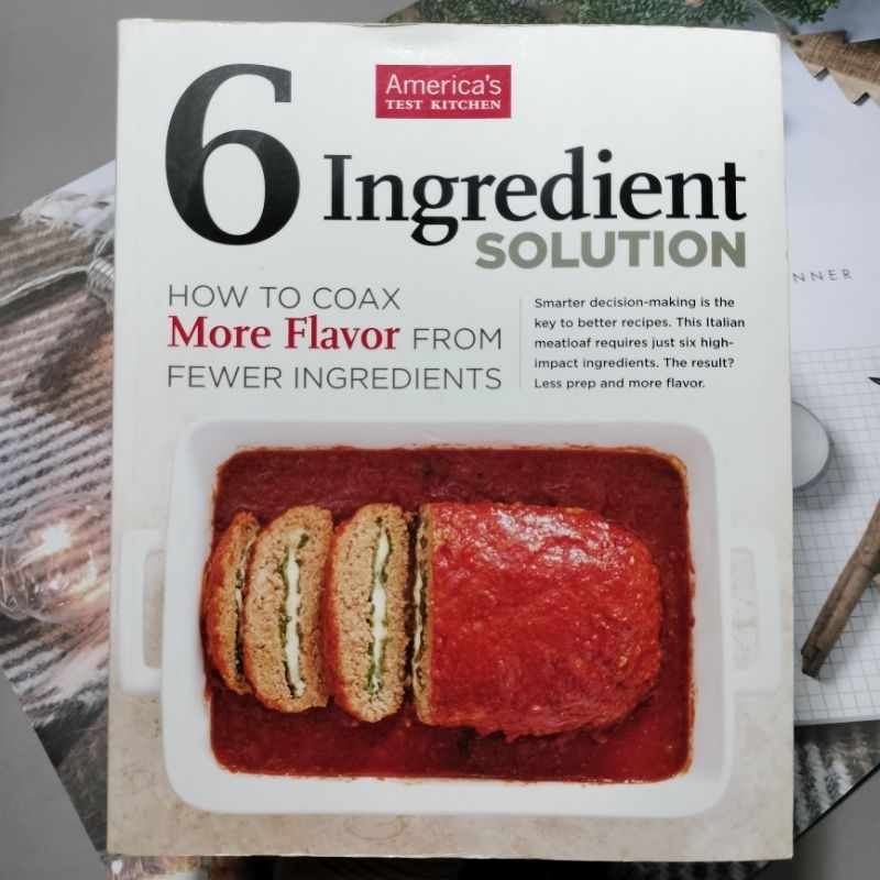 6 Ingredient Solution, How to Coax More Flavors from Fewer Ingredients by America’s Test Kitchen