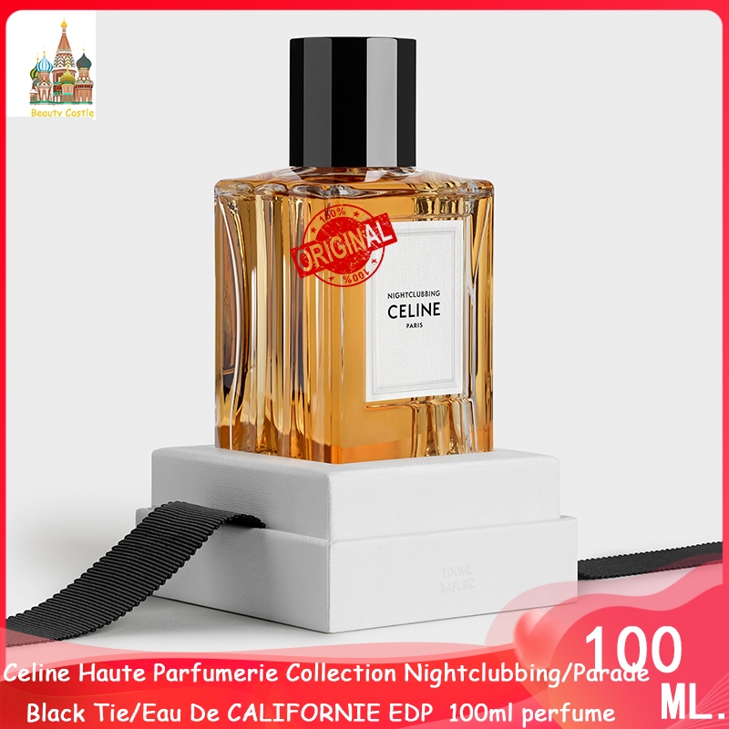 พร้อมส่ง Celine Haute Parfumerie Collection Nightclubbing/Parade/Black Tie/Eau De CALIFORNIE EDP 100ml Unisex