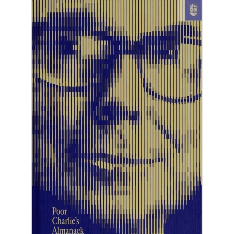 (POOR CHARLIE'S ALMANACK: THE ESSENTIAL WIT AND WISDOM OF CHARLES T. MUNGER
