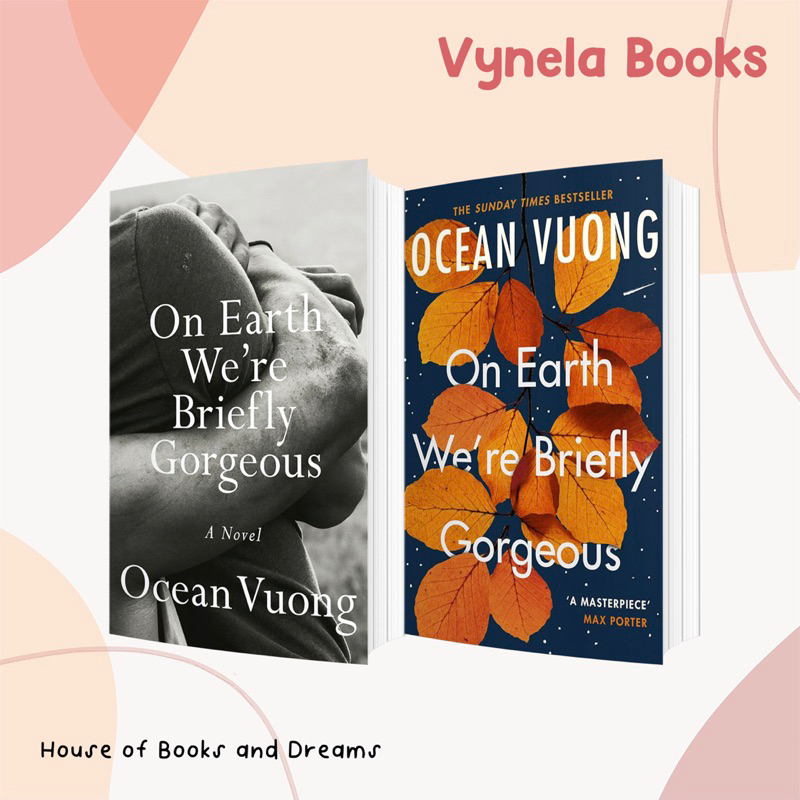 VYNELA (หนังสือภาษาอังกฤษ) ON EARTH WE’RE BRIEFLY GORGEOUS — OCEAN VUONG