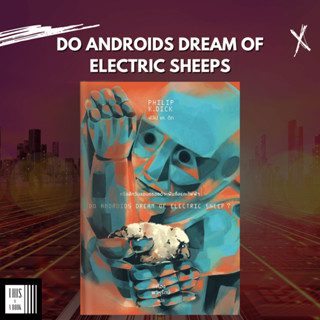 หรือสักวันแอนดรอยด์จะฝันถึงแกะไฟฟ้า Do Androids Dream of Ele…