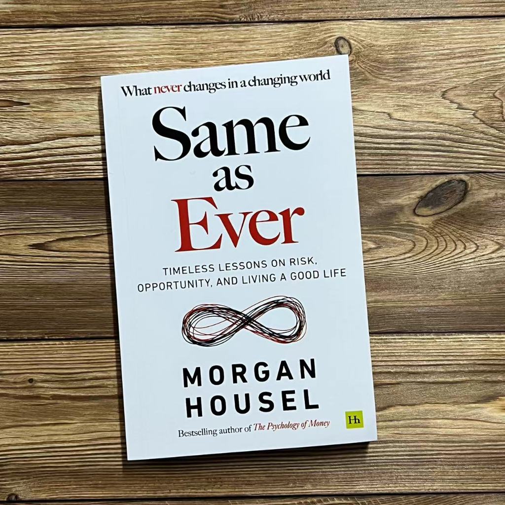 ENGLISH Same as Ever Morgan Housel Timeless Lessons on Risk, Opportunity, and Living a Good Life