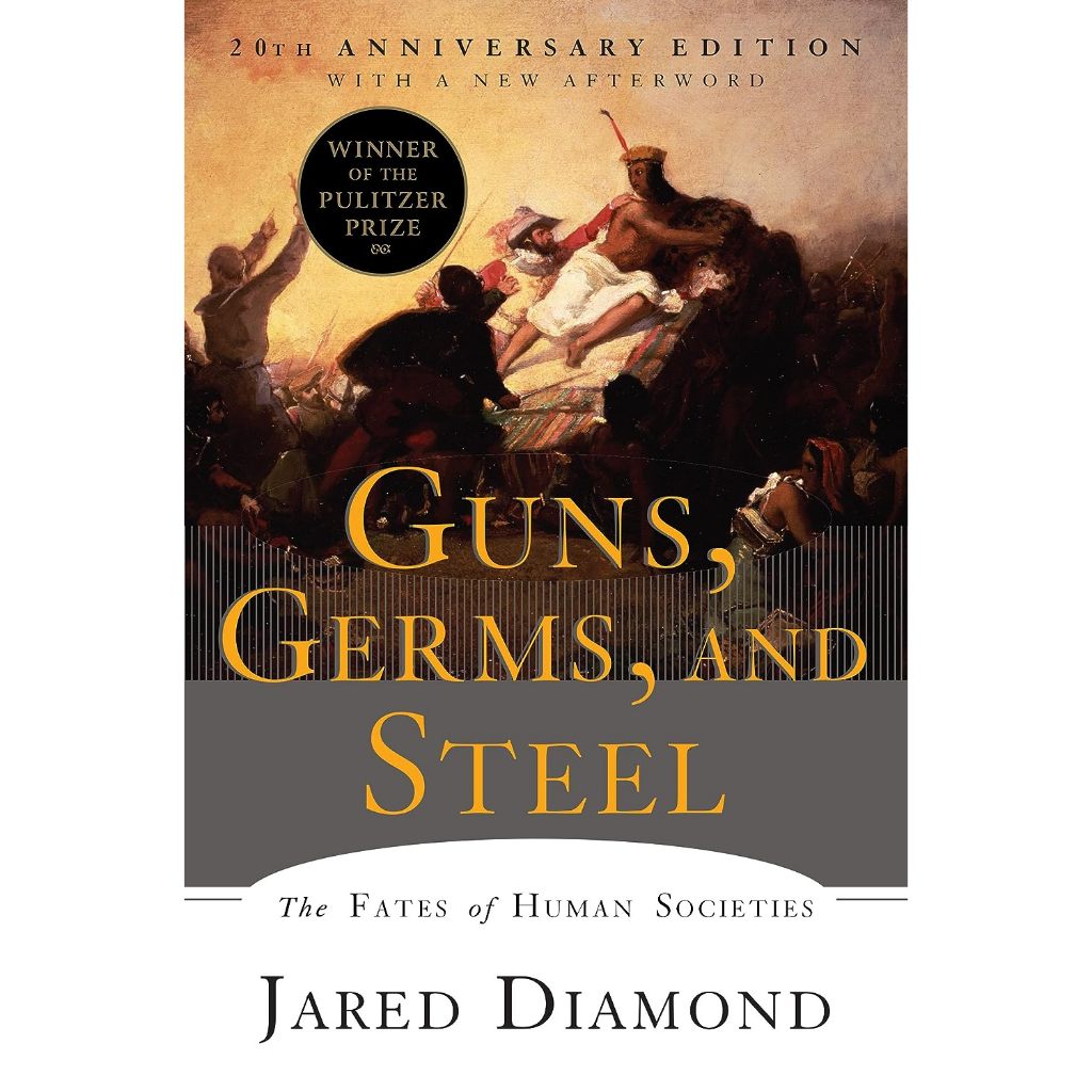 Guns, Germs, and Steel The Fates of Human Societies Jared M. Diamond