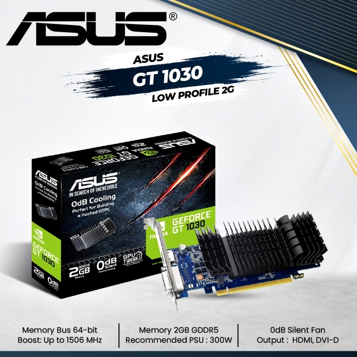 VGA (การ์ดแสดงผล) ASUS GT1030 SL 2G BRK GDDR5 (GT1030-SL-2G-BRK) รับประกัน 3 - Y