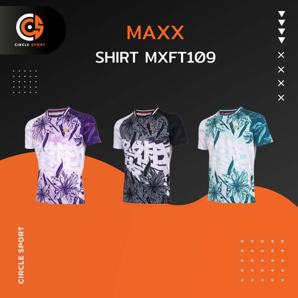 เสื้อแบดมินตัน MAXX Shirt MXFT109 เสื้อออกกำลังกาย (สินค้าลิขสิทธิ์แท้ 100%) *มีบริการสกรีนเพิ่มชื่อตัวเอง*