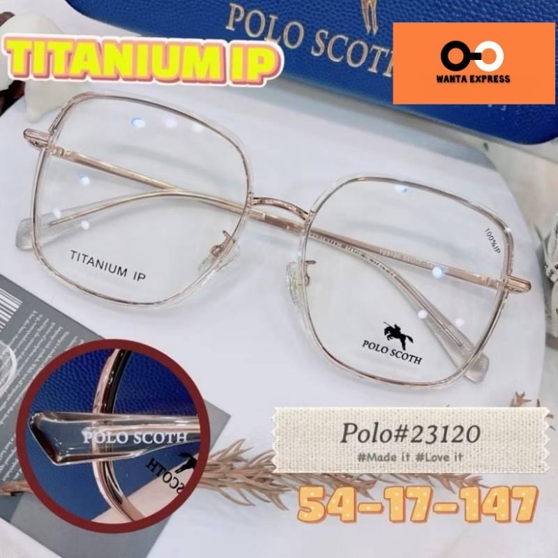 กรอบแว่นตาผู้หญิง POLO TITANIUM 23120 Oversized พร้อมเลนส์ ตัดแว่น สายตาสั้น ยาว แว่นกรองแสง บลูบล็อก ออโต้ ตัดเลนส์ใหม่