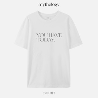 เสื้อยืด YOU HAVE TODAY T-shirt