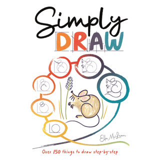 Simply Draw Over 150 Things to Draw Step-by-Step Ella McLean Paperback