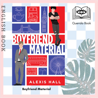 [Querida] หนังสือภาษาอังกฤษ Boyfriend Material by Alexis Hall