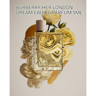 Burberry Her London Dream EDP 5 ml.(หัวแต้ม ฉลากไทย)