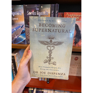 Becoming Supernatural by Dr Joe Dispenza