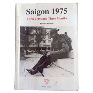 Saigon 1975 : Three Days and Three Months /Tiziano Terzani