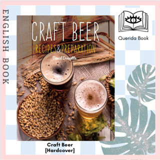 [Querida] หนังสือภาษาอังกฤษ Craft Beer : Recipes &amp; Preparation (Recipes &amp; Preparation) [Hardcover] by David Doucette