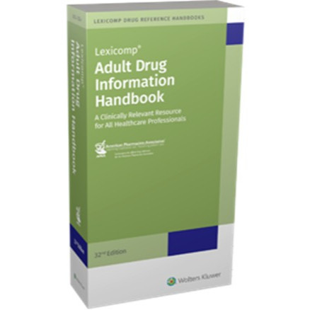 Adult Drug Information Handbook: A Clinically Relevant Resource For All Healthcare Professions ISBN:9781591953944