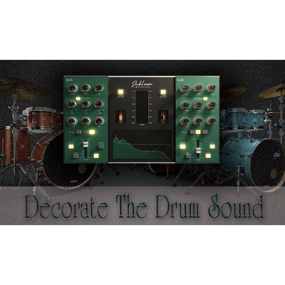 แต่งเสียงปลั๊กอินกลองของคุณ ให้เหมือนกลองสด ด้วย Mixland SUBLOOM Keygen พร้อมวีดีโอติดตั้ง