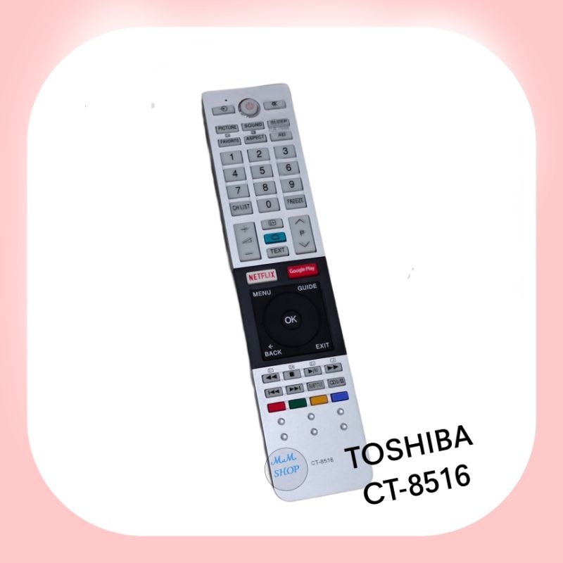 Toshiba รีโมทสมาร์ททีวี Smart TV ยี่ห้อ โตชิบา รหัส CT-8516