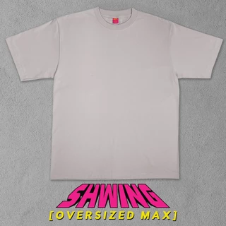 SHWING เสื้อยืดโอเวอร์ไซส์ คอชิด ผ้าหนา ทรงแฟชั่น ดำ ขาว “OVERSIZE MAX” ฝ้ายแท้ 100% เสื้อยืดเปล่า